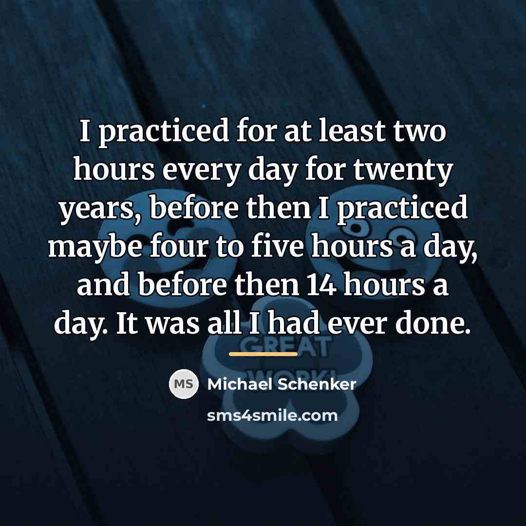 “I practiced for at least two hours every day for…” quote by Michael Schenker