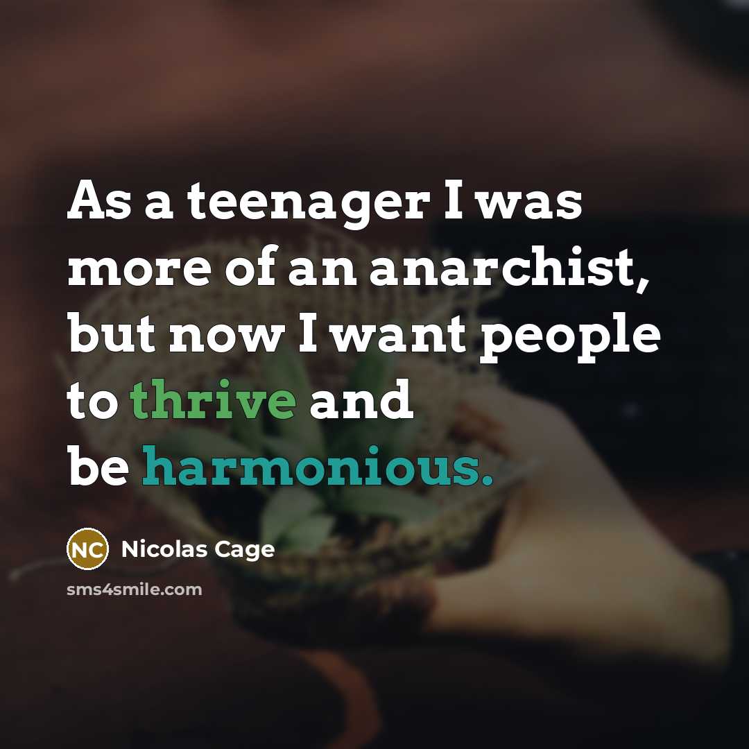“As a teenager I was more of an anarchist, but…” quote by Nicolas Cage