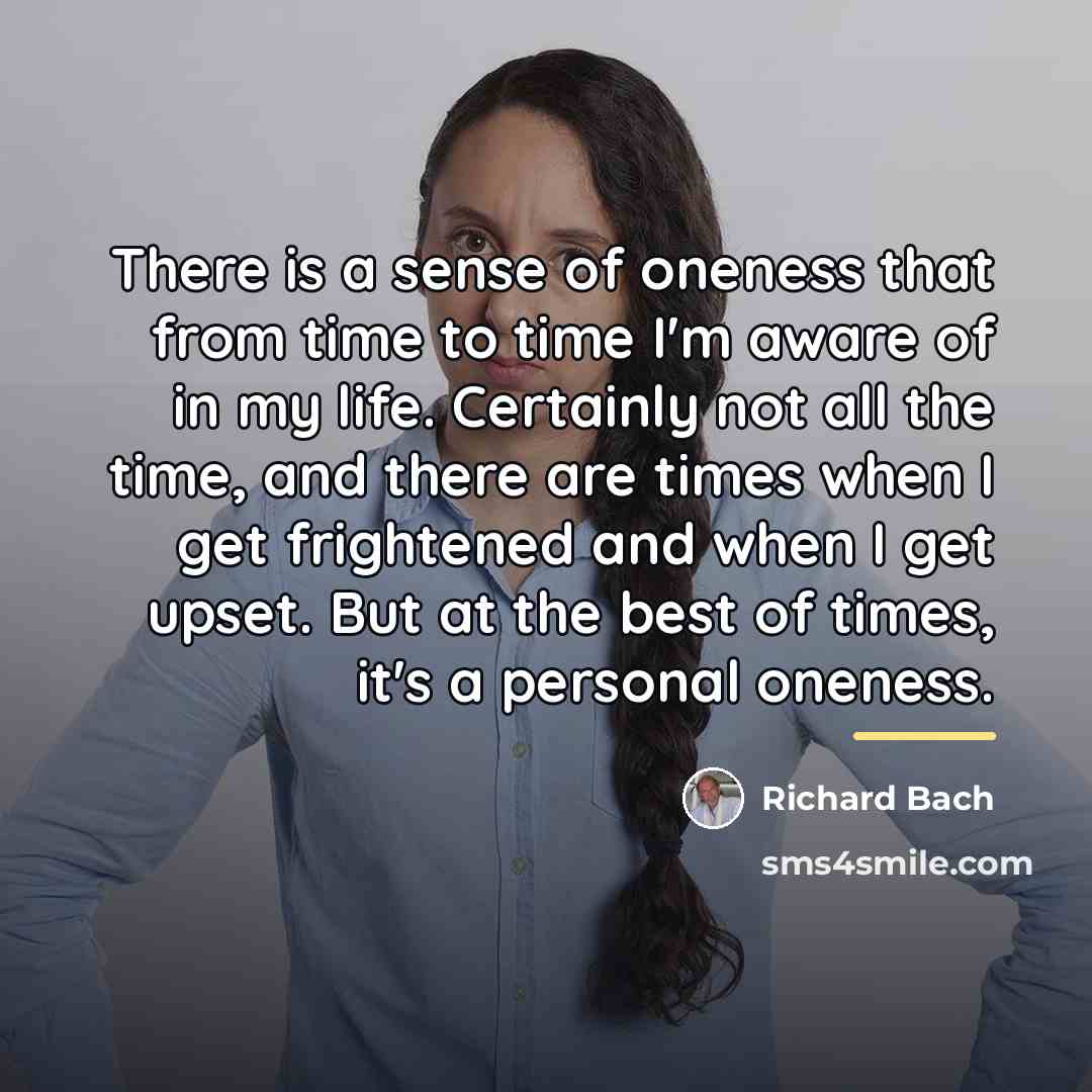 “There is a sense of oneness that from time to…” quote by Richard Bach