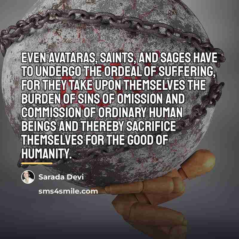 “Even Avataras, saints, and sages have to undergo the ordeal…” quote by Sarada Devi