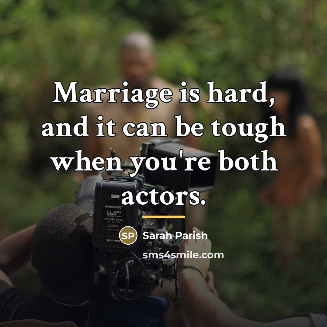 “Marriage is hard, and it can be tough when you're…” quote by Sarah Parish