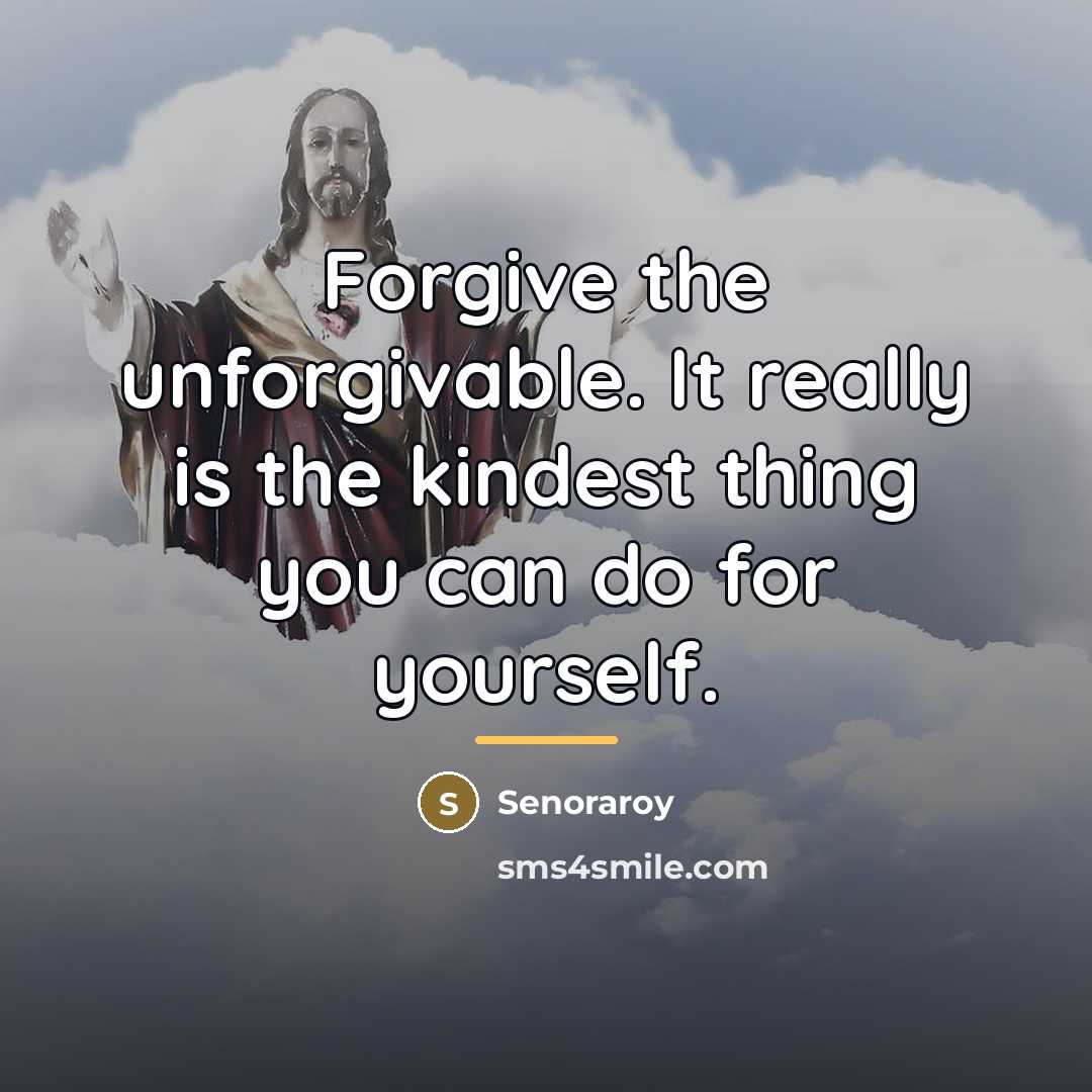 “Forgive the unforgivable. It really is the kindest thing you…” quote by Senoraroy