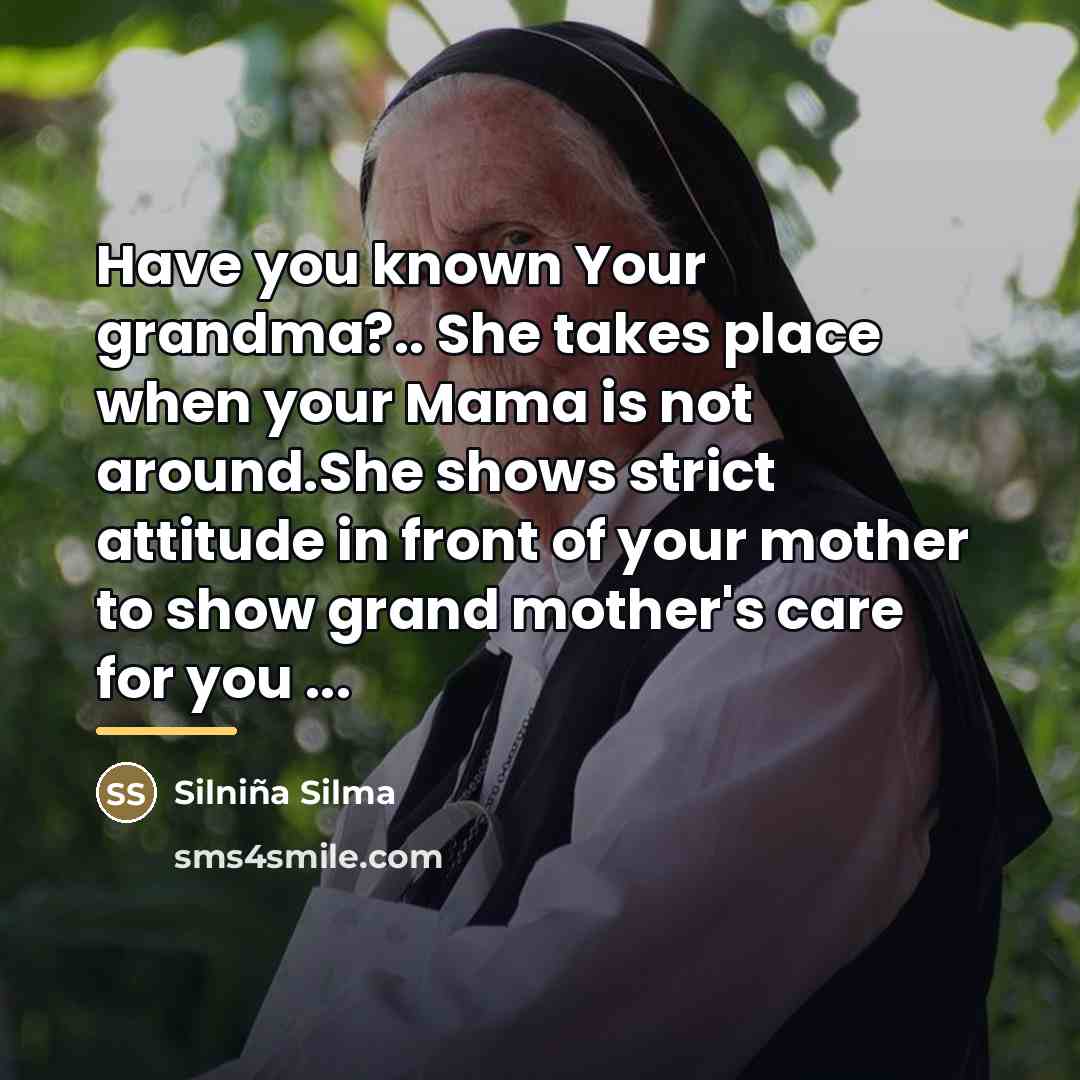 “Have you known Your grandma?.. She takes place when your…” quote by Silniña Silma