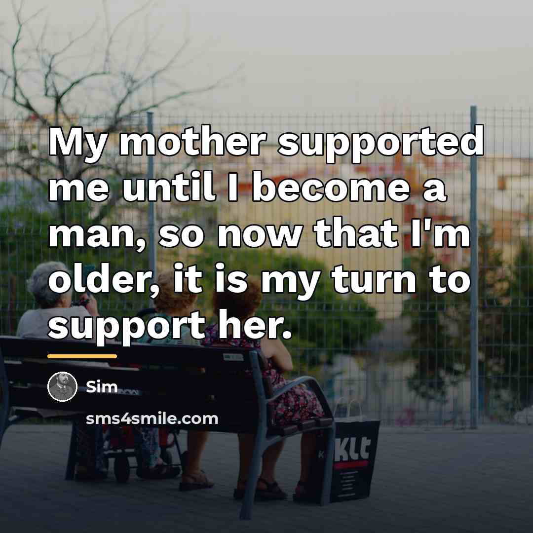 “My mother supported me until I become a man, so…” quote by Sim