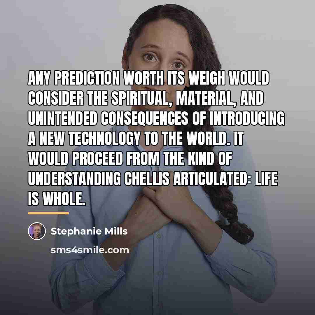 “Any prediction worth its weigh would consider the spiritual, material,…” quote by Stephanie Mills