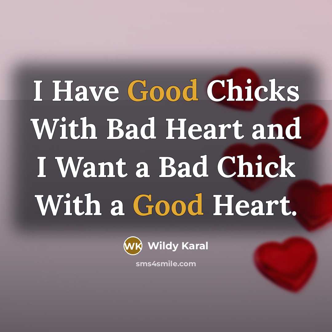 “I Have Good Chicks With Bad Heart and I Want…” quote by Wildy Karal