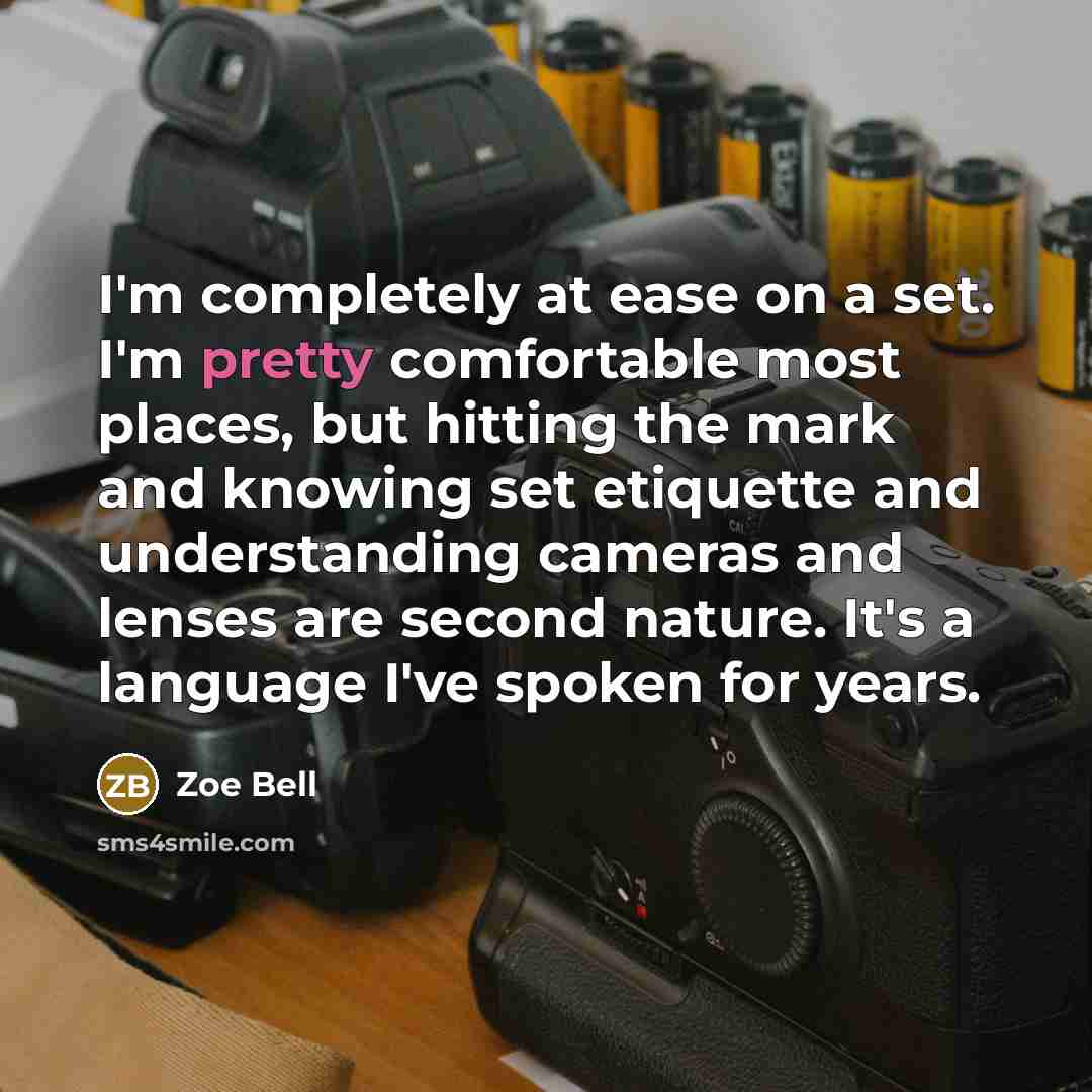 “I'm completely at ease on a set. I'm pretty comfortable…” quote by Zoe Bell