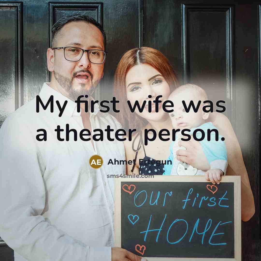“My first wife was a theater person.…” quote by Ahmet Ertegun