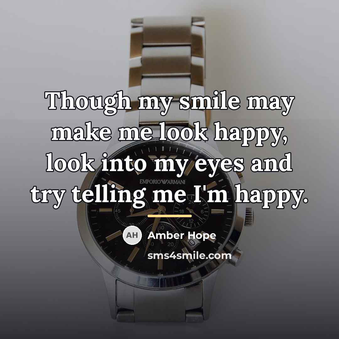 “Though my smile may make me look happy, look into…” quote by Amber Hope