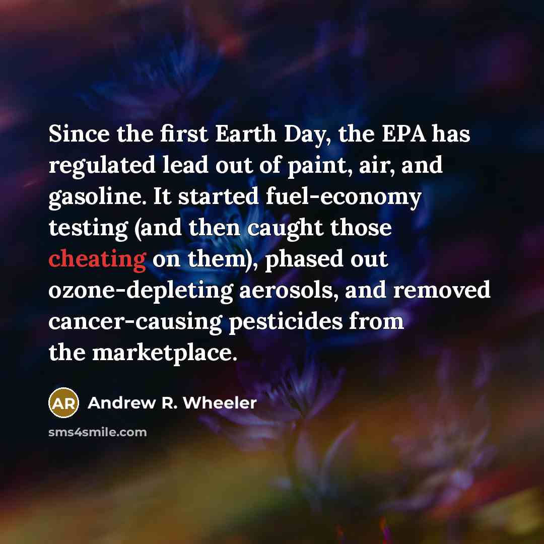 “Since the first Earth Day, the EPA has regulated lead…” quote by Andrew R. Wheeler