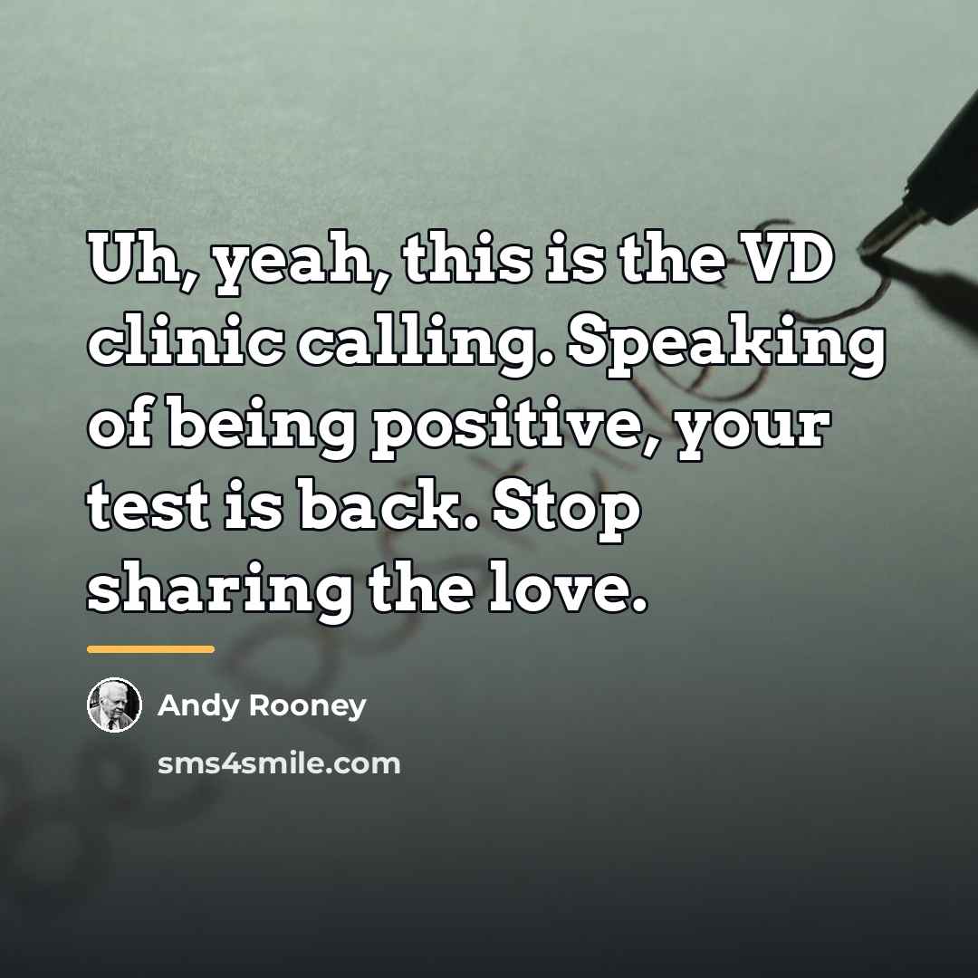 “Uh, yeah, this is the VD clinic calling. Speaking of…” quote by Andy Rooney