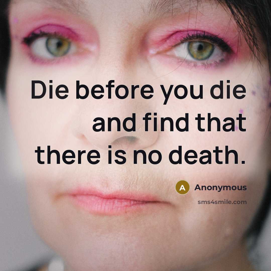 “Die before you die and find that there is no…” quote by Anonymous