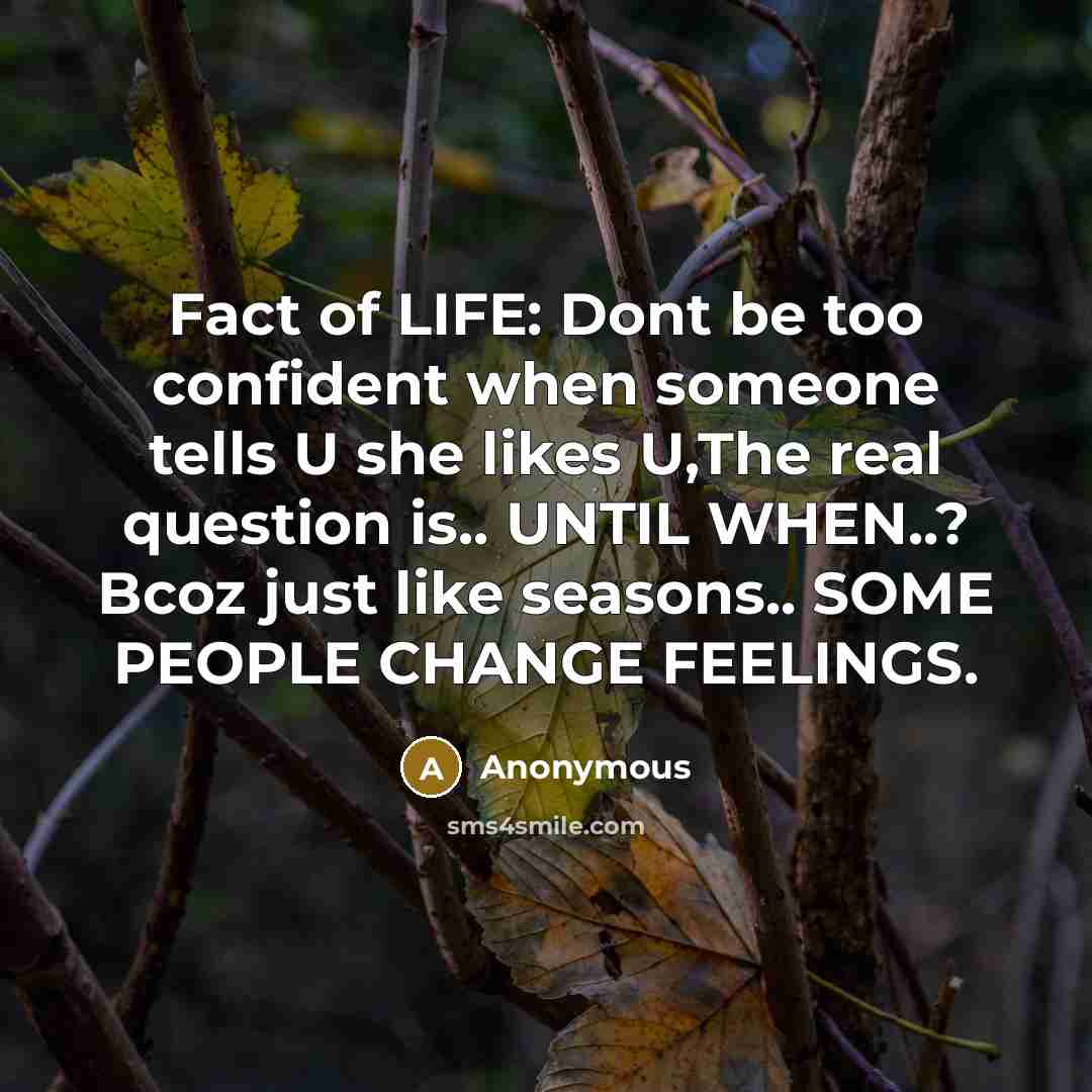 “Fact of LIFE: Dont be too confident when someone tells…” quote by Anonymous