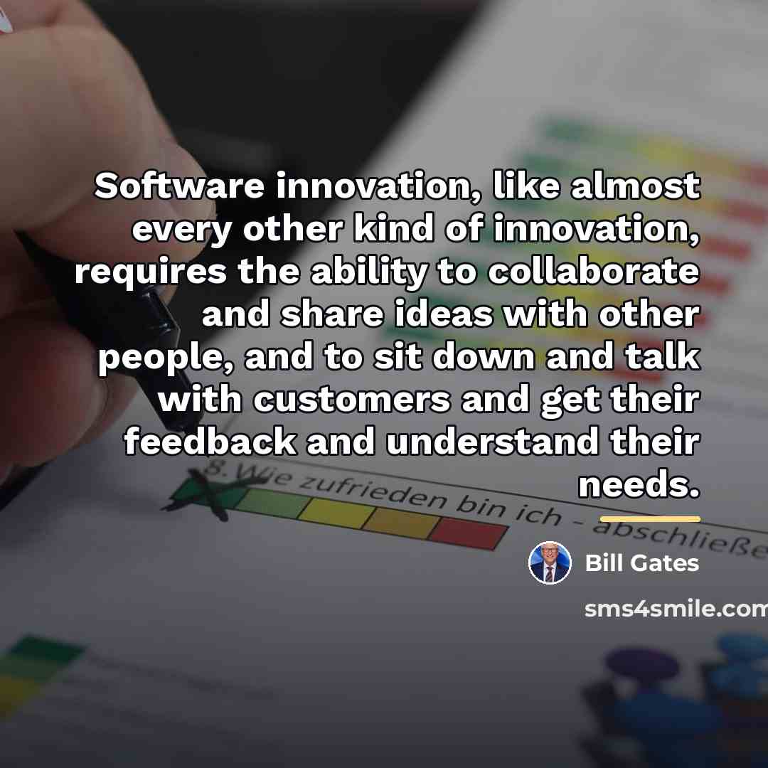 “Software innovation, like almost every other kind of innovation, requires…” quote by Bill Gates