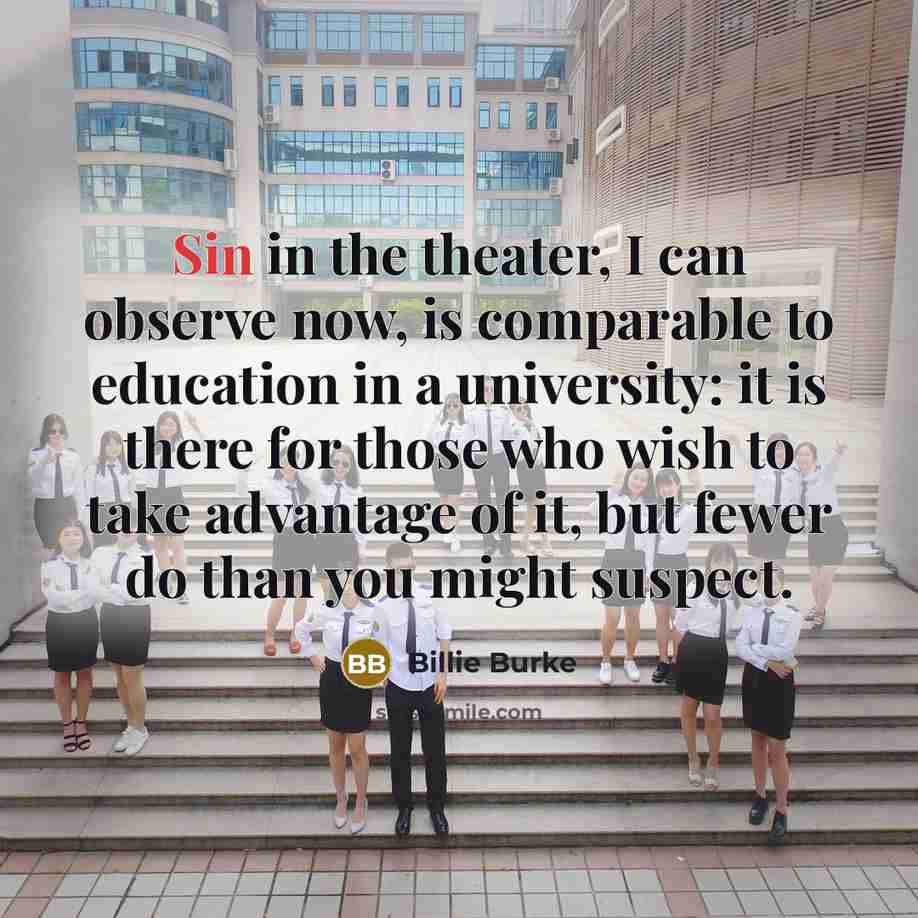“Sin in the theater, I can observe now, is comparable…” quote by Billie Burke