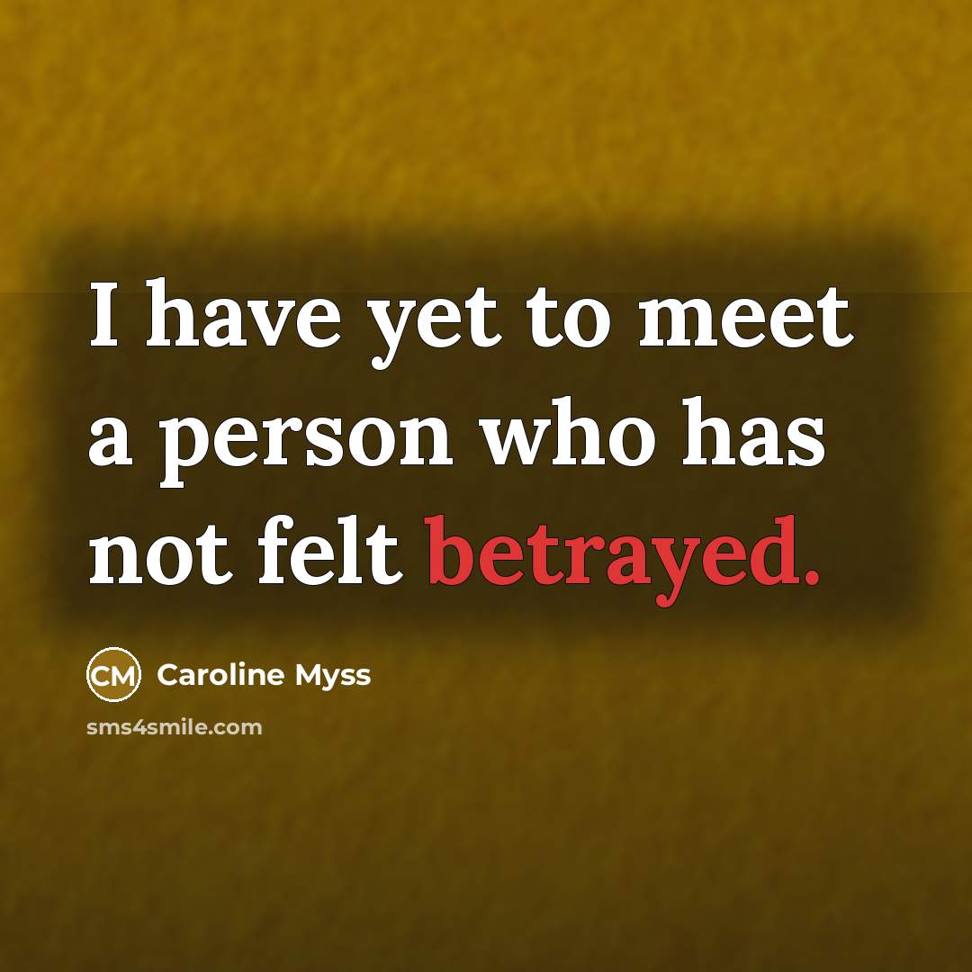 “I have yet to meet a person who has not…” quote by Caroline Myss