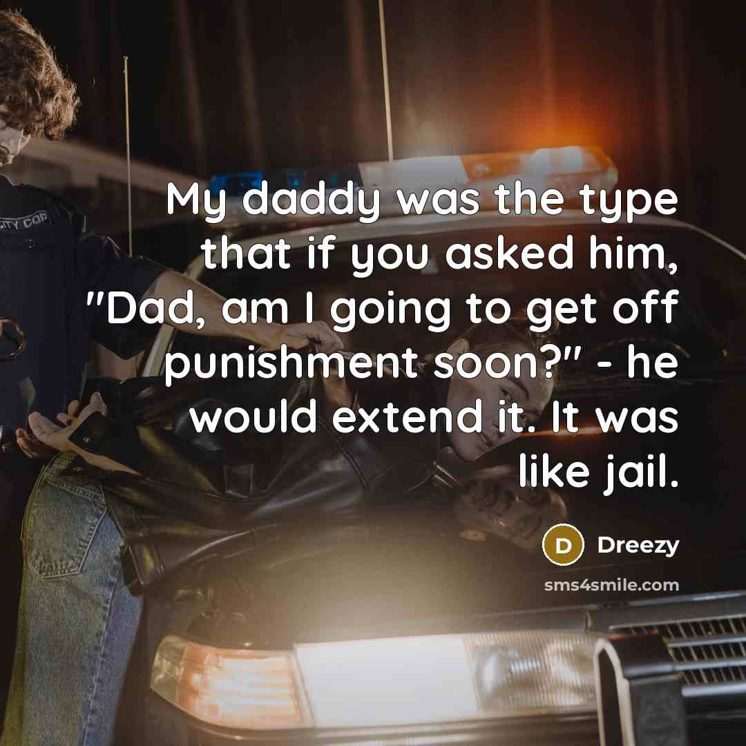 “My daddy was the type that if you asked him,…” quote by Dreezy