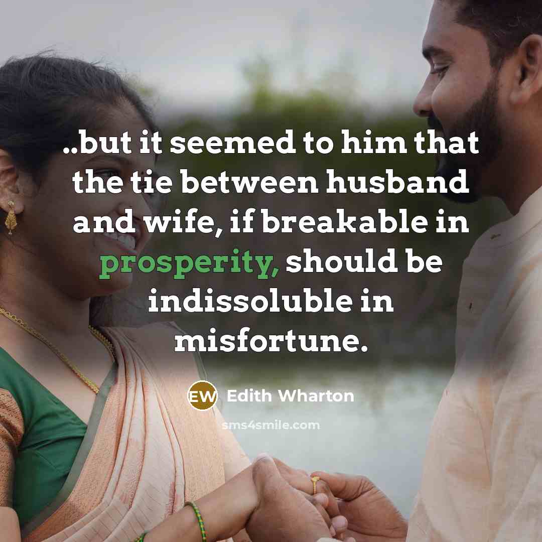 “..but it seemed to him that the tie between husband…” quote by Edith Wharton