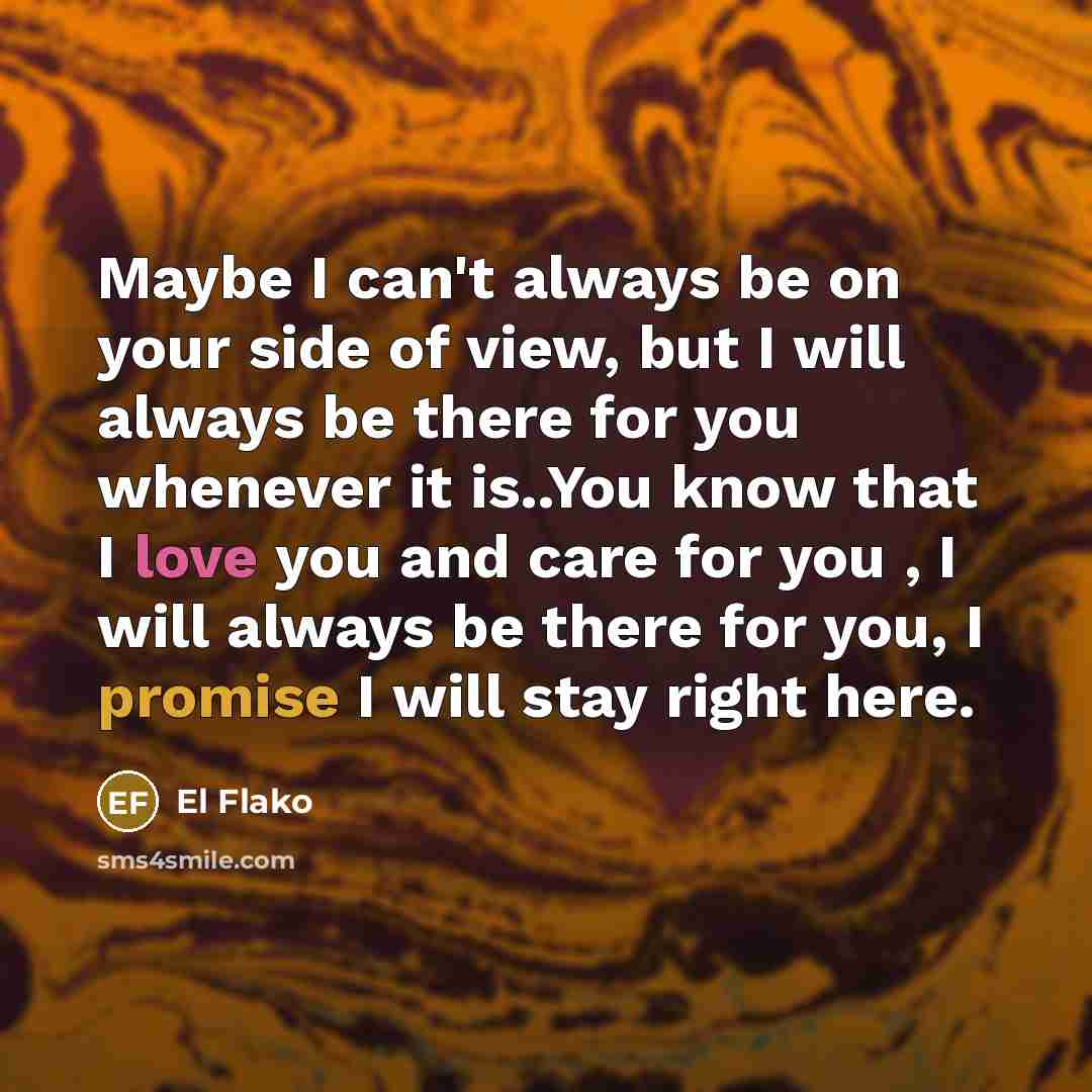 “Maybe I can't always be on your side of view,…” quote by El Flako