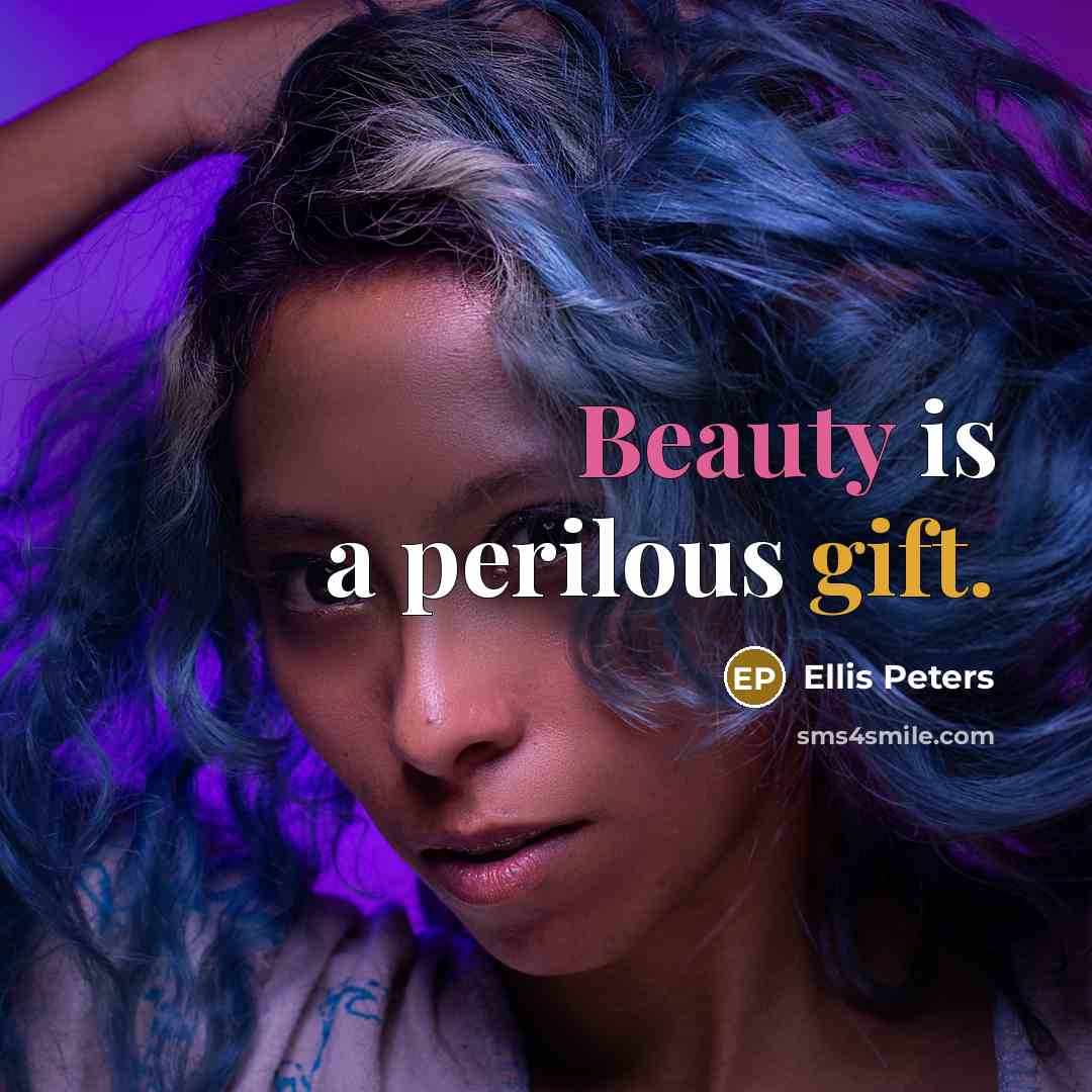 “Beauty is a perilous gift.…” quote by Ellis Peters