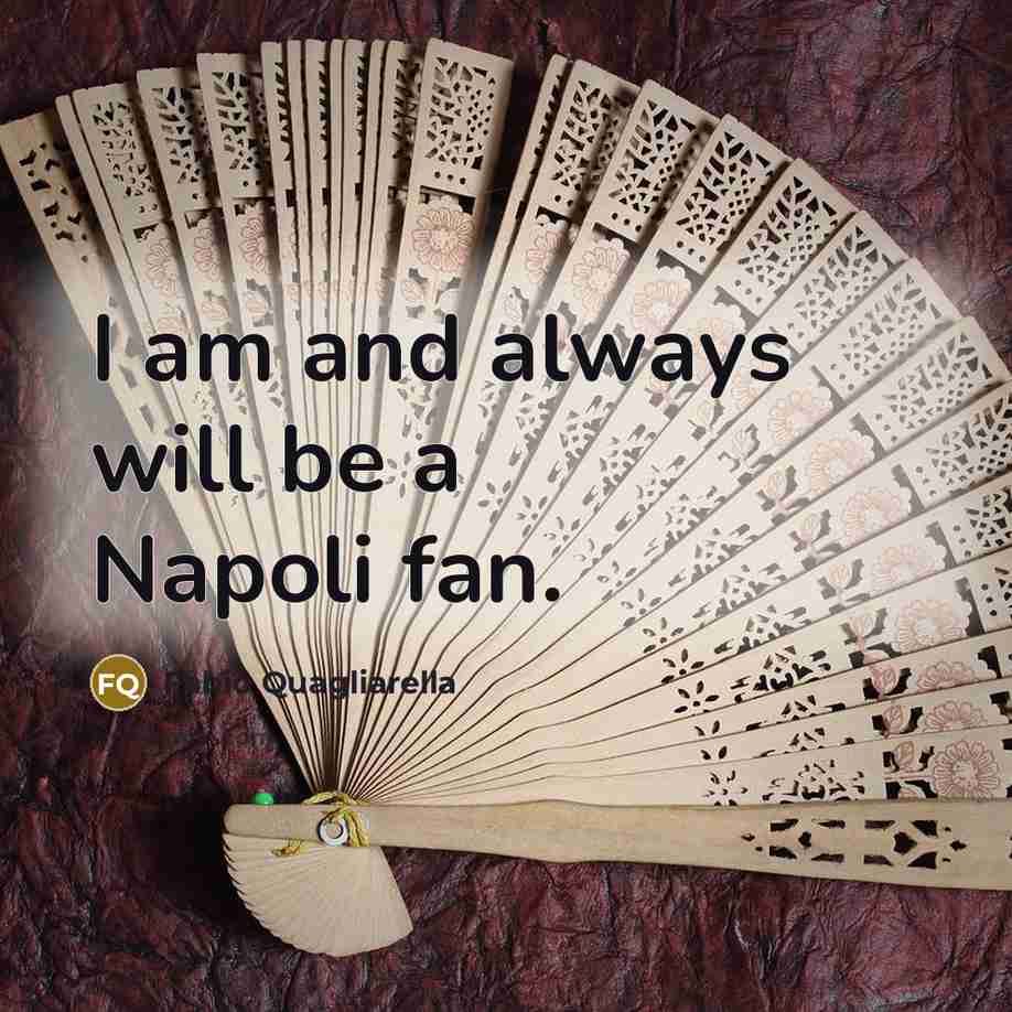 “I am and always will be a Napoli fan.…” quote by Fabio Quagliarella