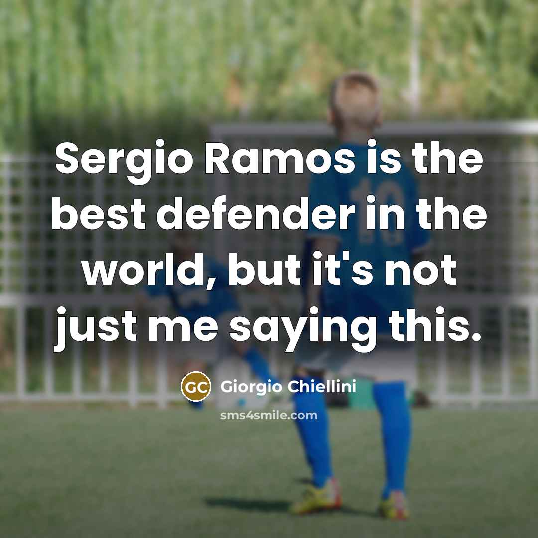 “Sergio Ramos is the best defender in the world, but…” quote by Giorgio Chiellini