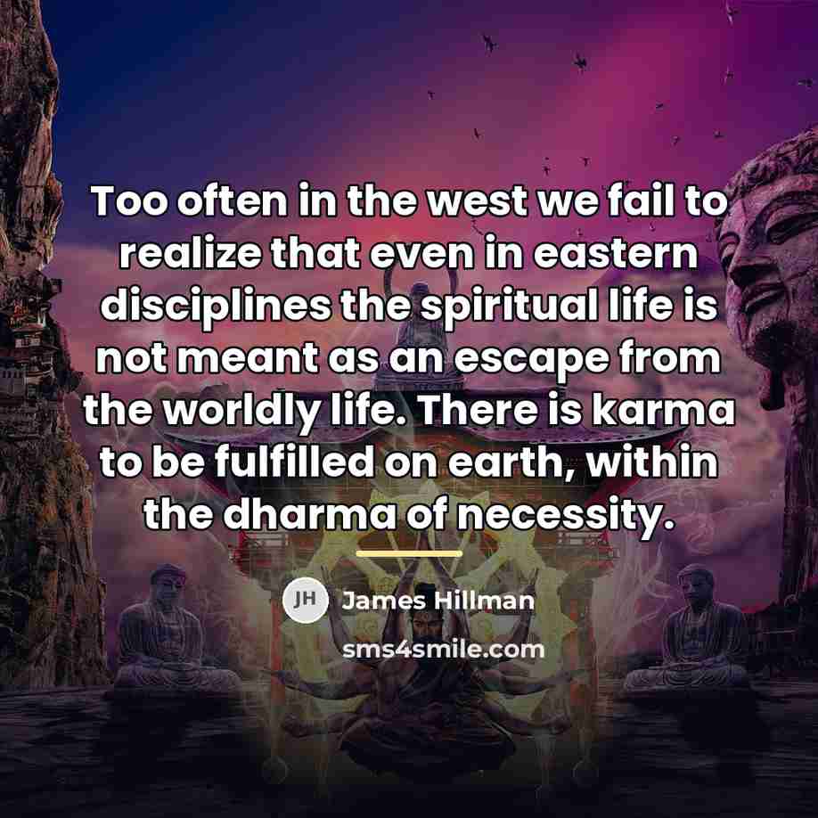 “Too often in the west we fail to realize that…” quote by James Hillman