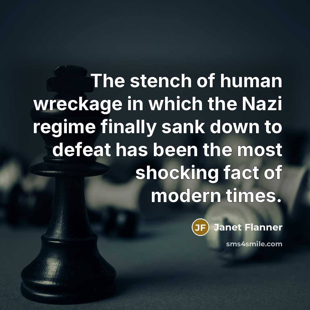 “The stench of human wreckage in which the Nazi regime…” quote by Janet Flanner