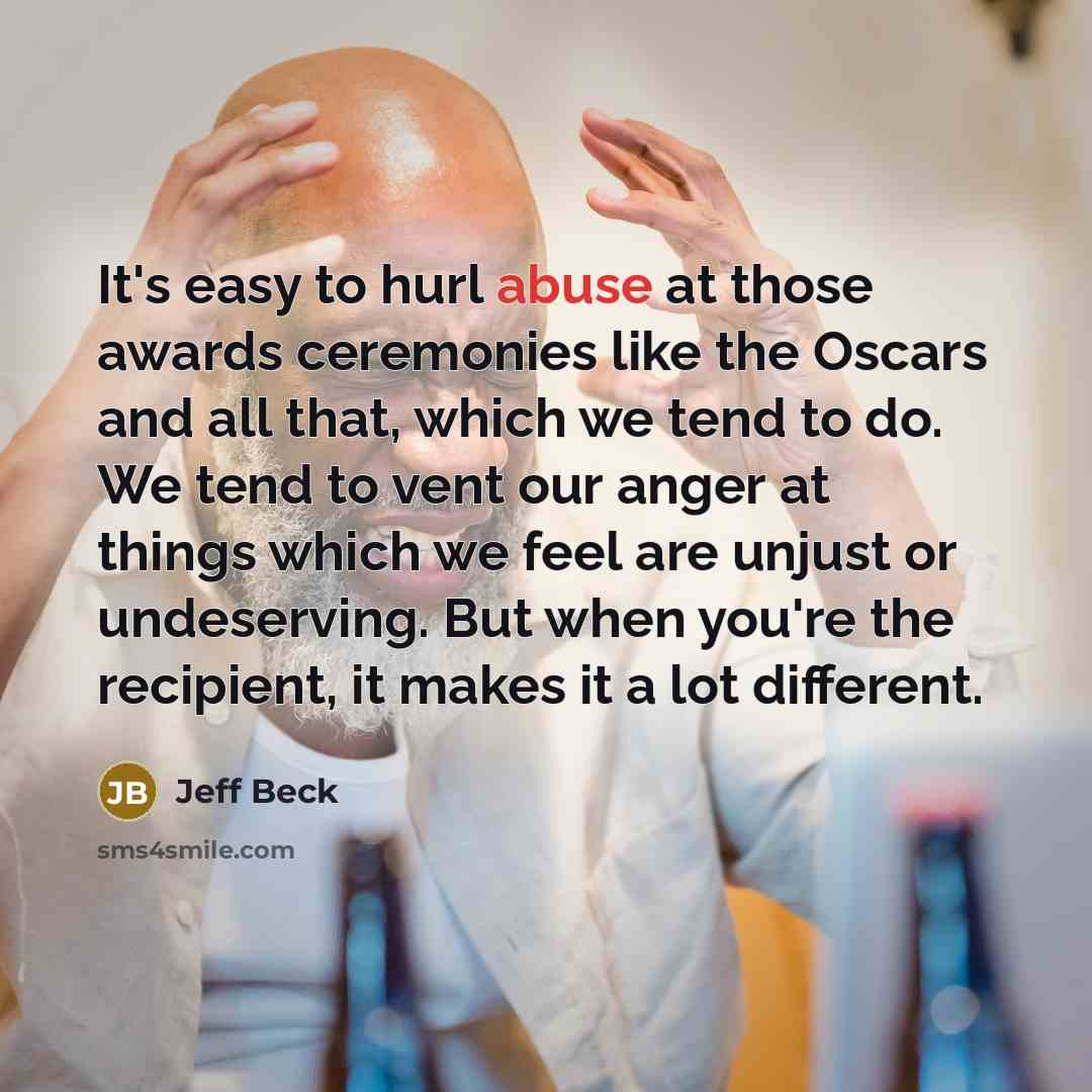 “It's easy to hurl abuse at those awards ceremonies like…” quote by Jeff Beck