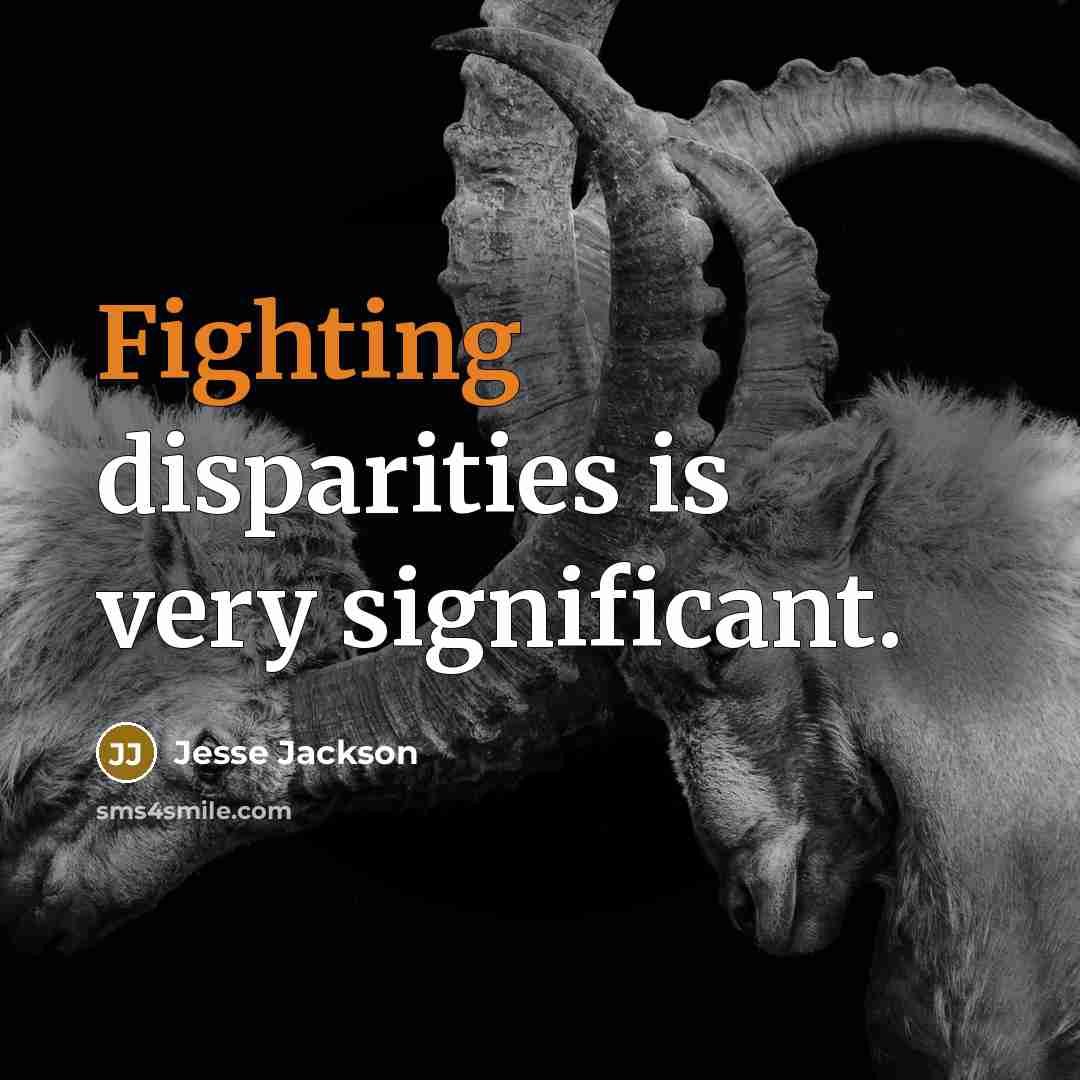 “Fighting disparities is very significant.…” quote by Jesse Jackson