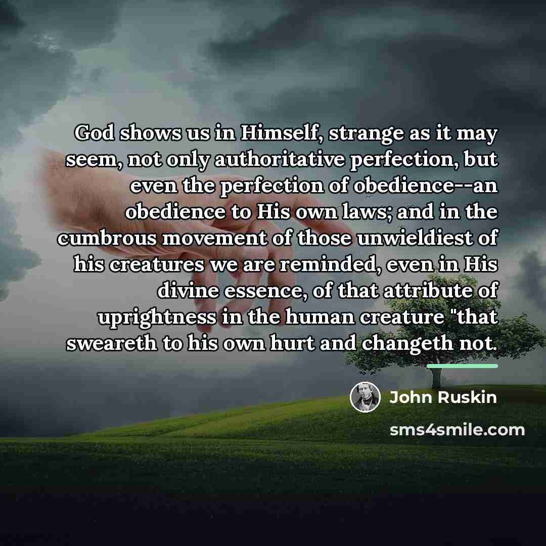 “God shows us in Himself, strange as it may seem,…” quote by John Ruskin
