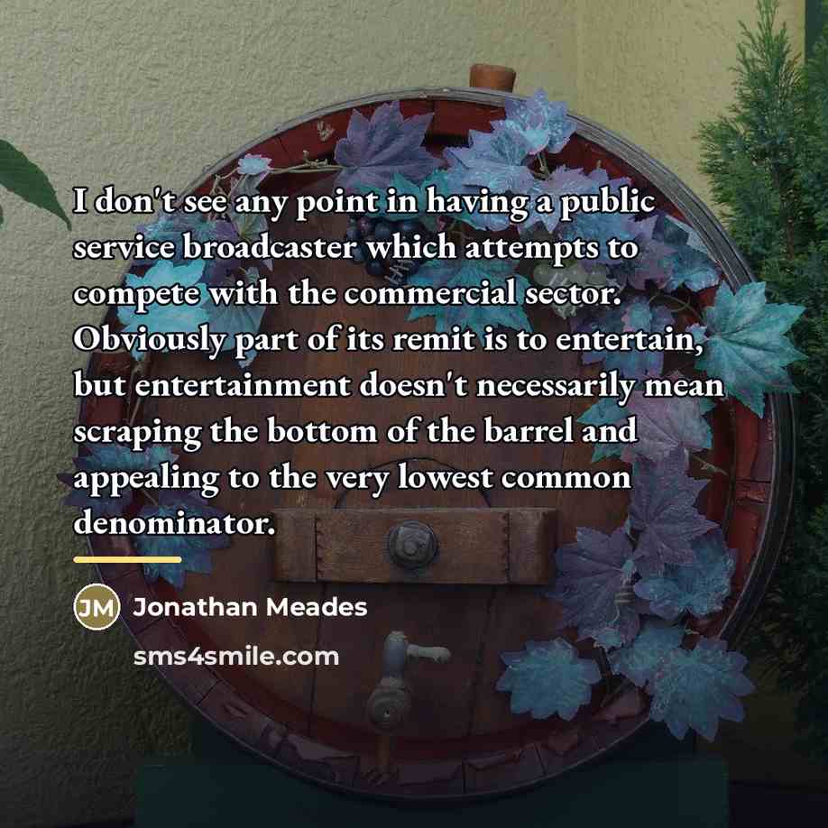 “I don't see any point in having a public service…” quote by Jonathan Meades
