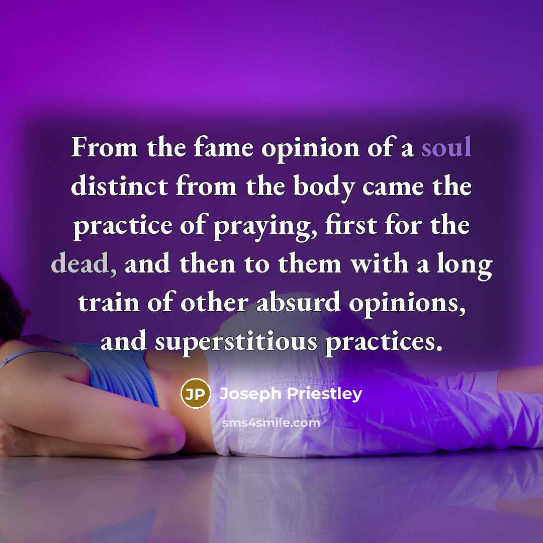 “From the fame opinion of a soul distinct from the…” quote by Joseph Priestley