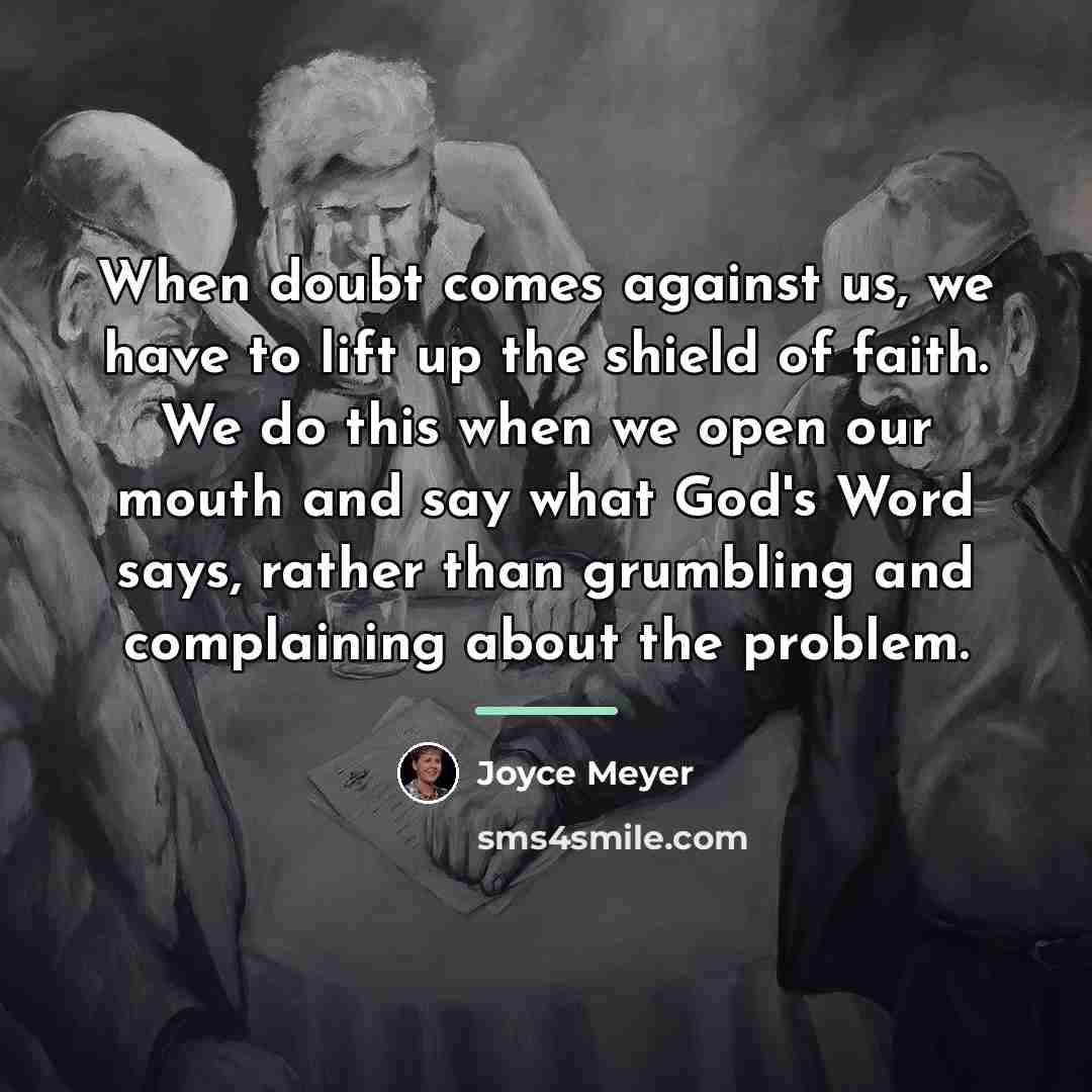 “When doubt comes against us, we have to lift up…” quote by Joyce Meyer