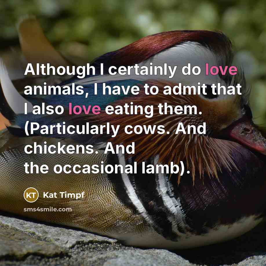 “Although I certainly do love animals, I have to admit…” quote by Kat Timpf