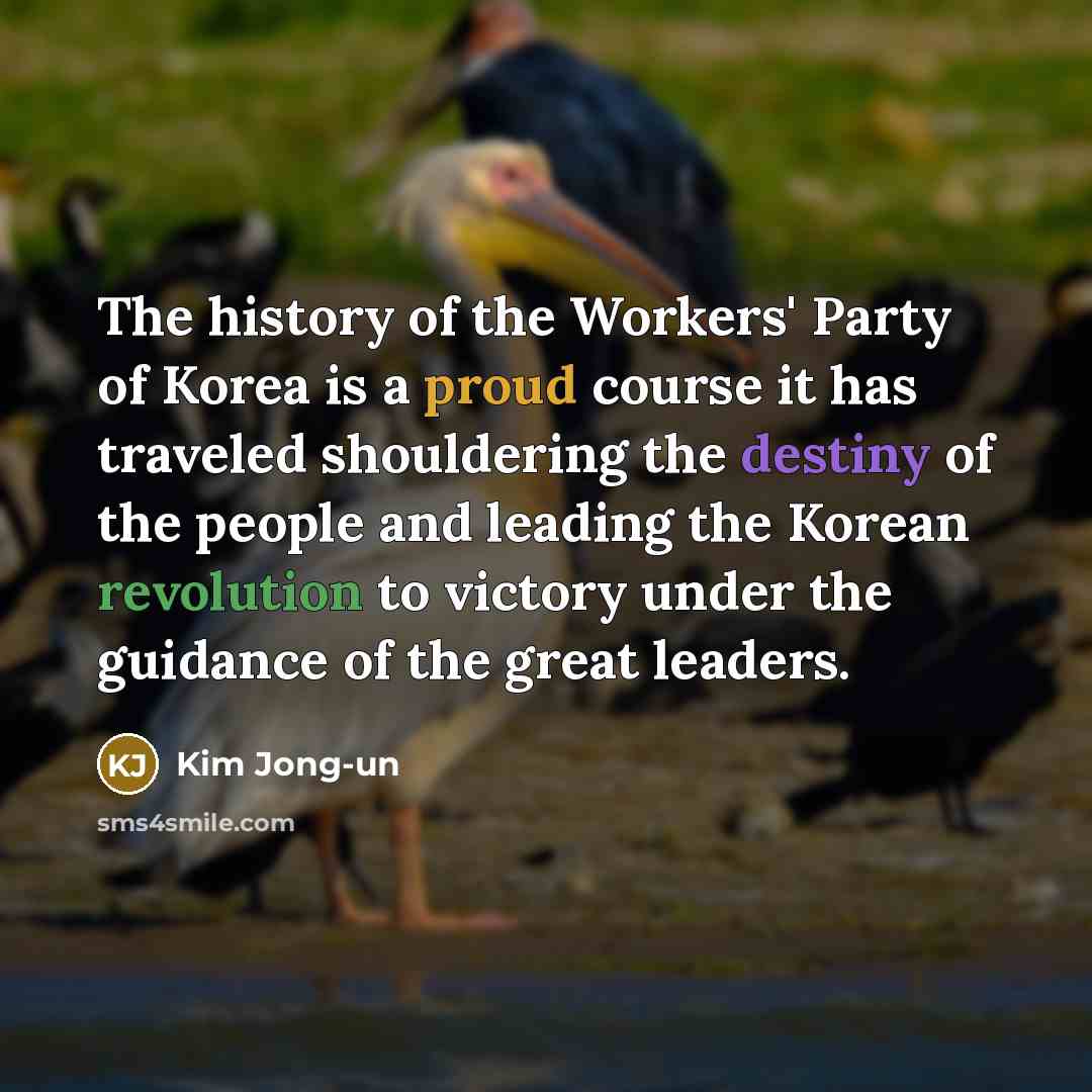 “The history of the Workers' Party of Korea is a…” quote by Kim Jong-un