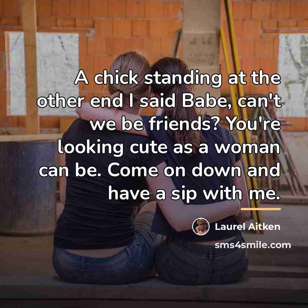 “A chick standing at the other end I said Babe,…” quote by Laurel Aitken
