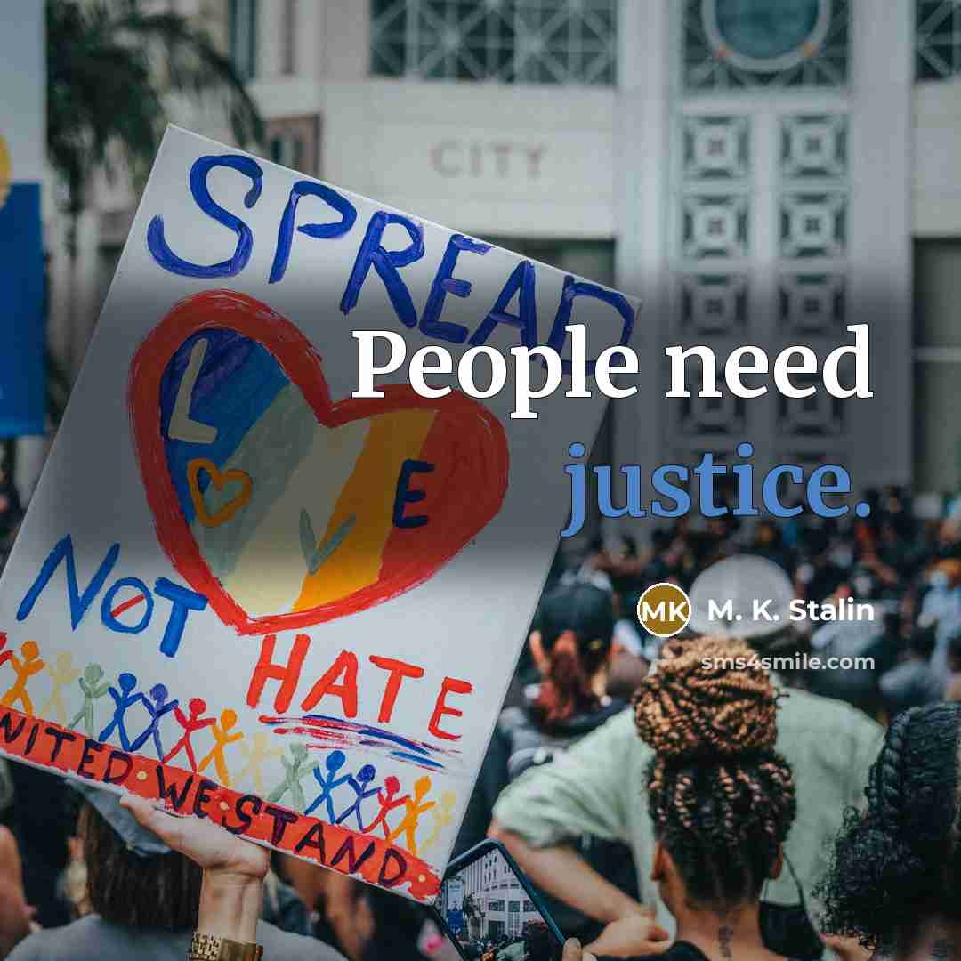 “People need justice.…” quote by M. K. Stalin