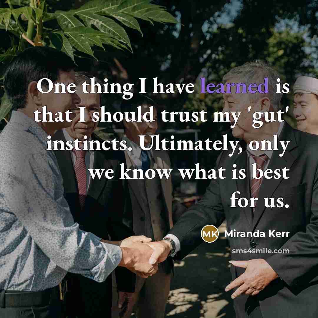 “One thing I have learned is that I should trust…” quote by Miranda Kerr