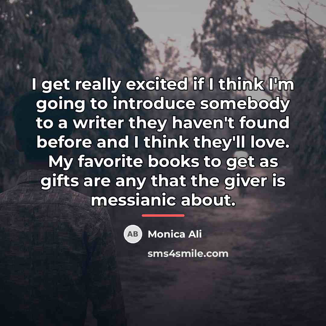 “I get really excited if I think I'm going to…” quote by Monica Ali