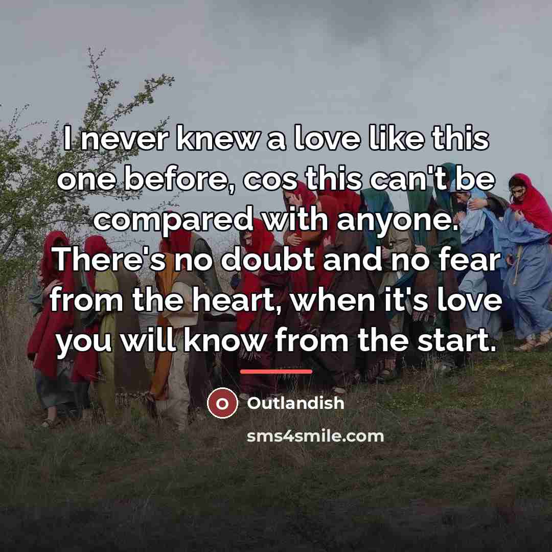 “I never knew a love like this one before, cos…” quote by Outlandish