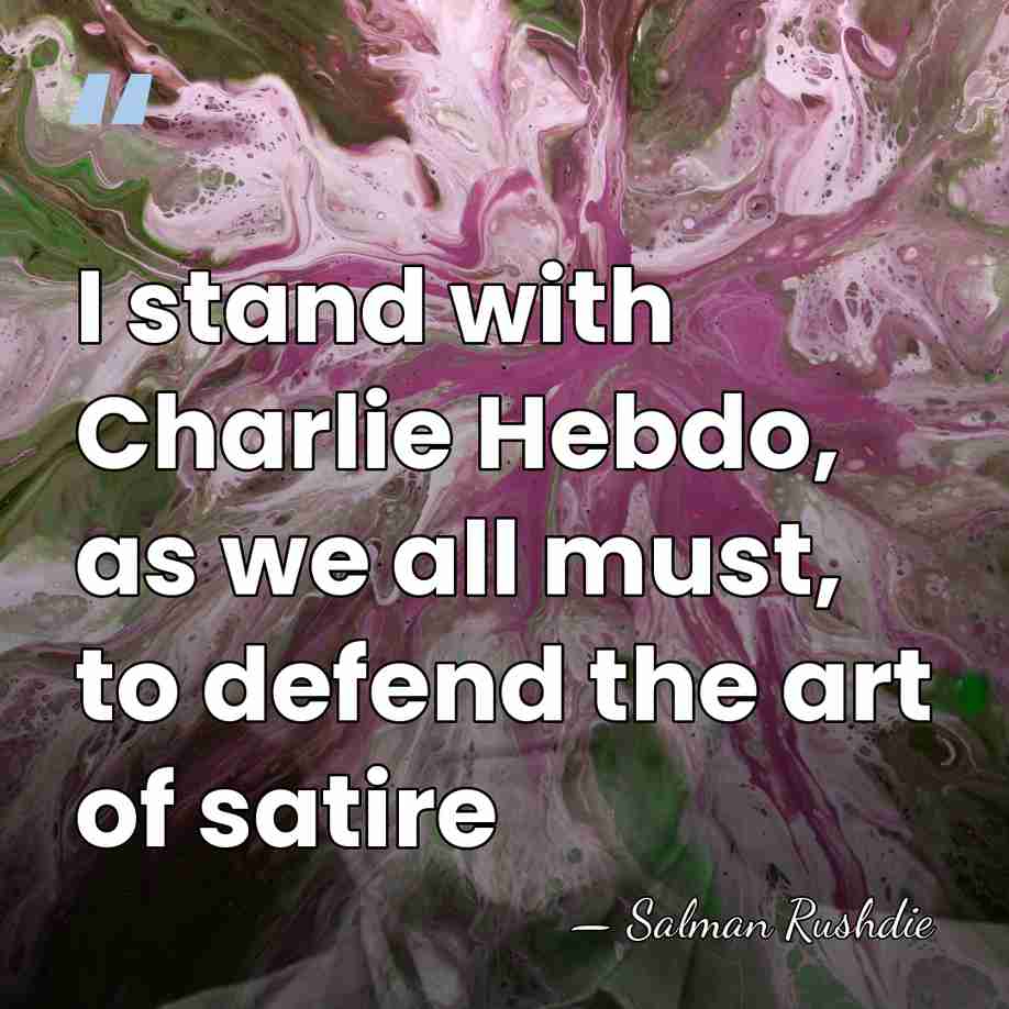I stand with Charlie Hebdo, as we all must, to defend the&hellip; - Salman Rushdie