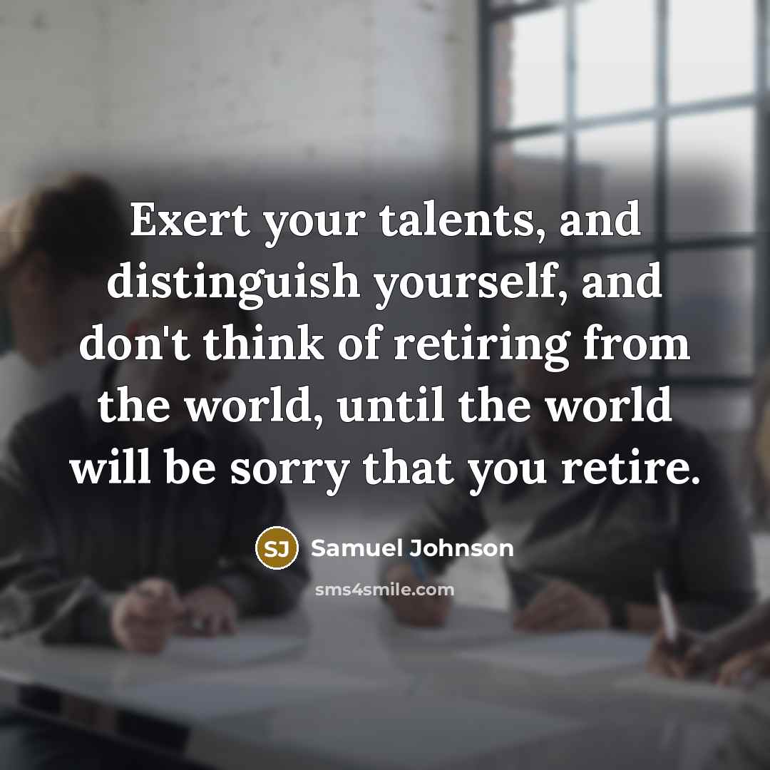 “Exert your talents, and distinguish yourself, and don't think of…” quote by Samuel Johnson