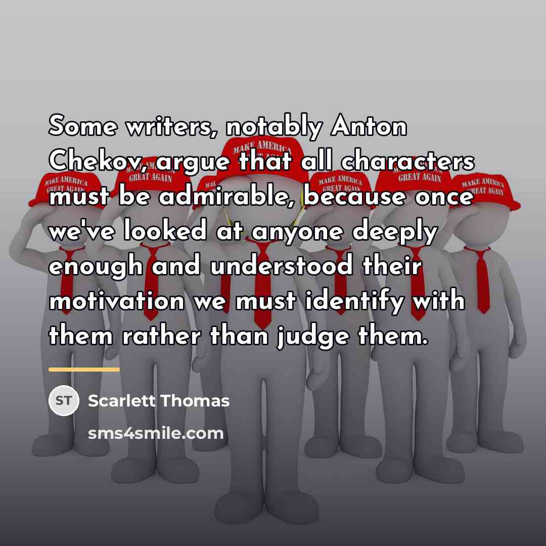 “Some writers, notably Anton Chekov, argue that all characters must…” quote by Scarlett Thomas