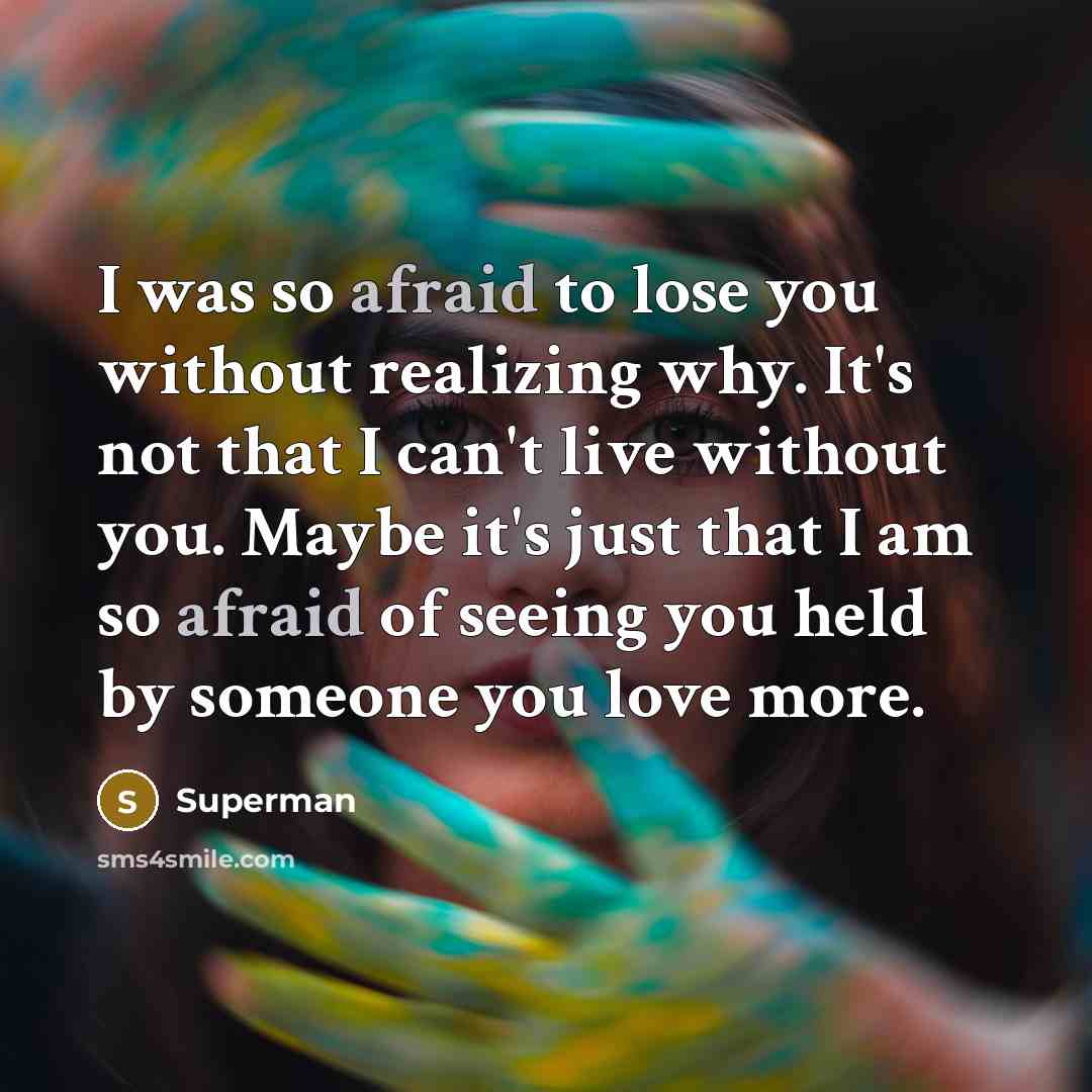 “I was so afraid to lose you without realizing why.…” quote by Superman