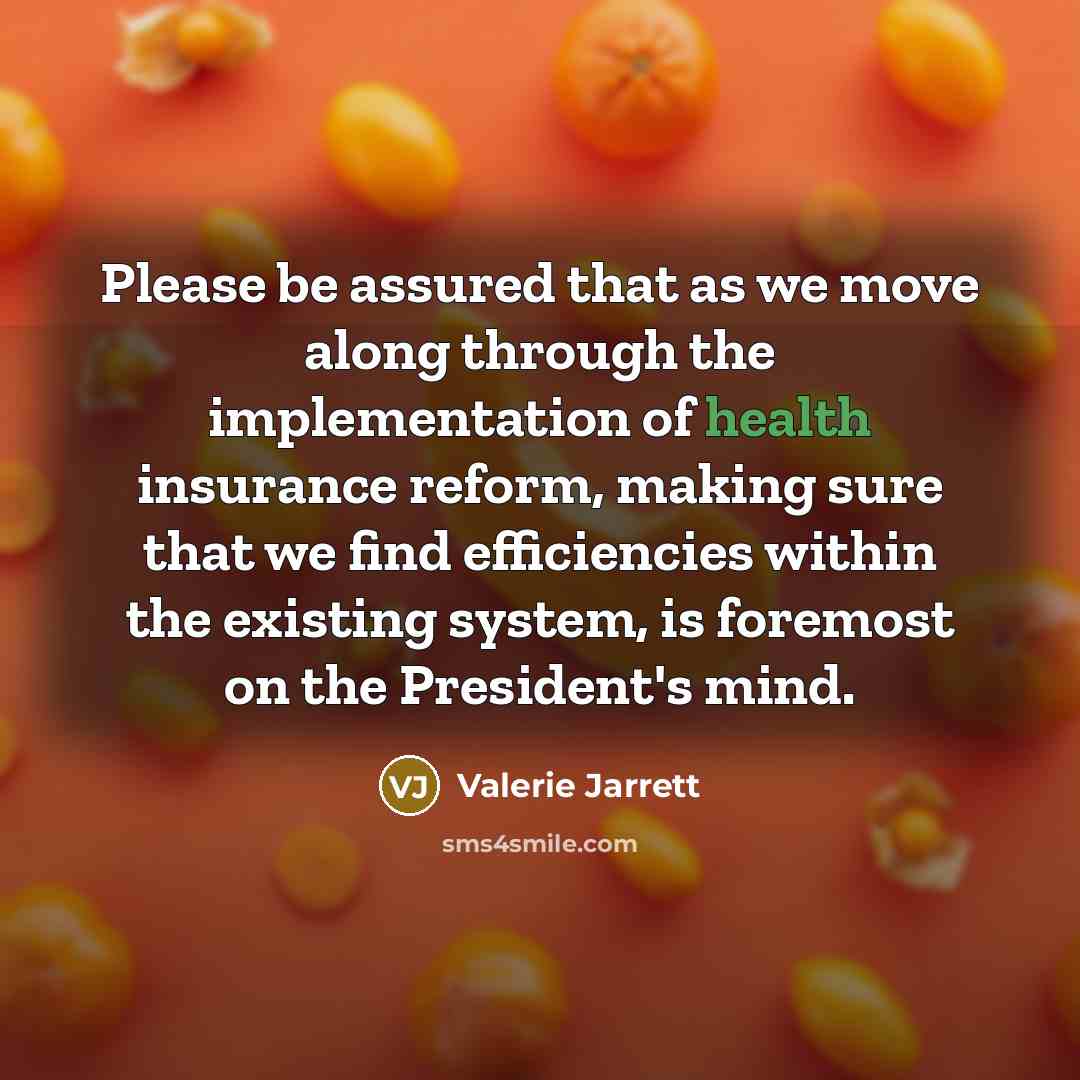 “Please be assured that as we move along through the…” quote by Valerie Jarrett