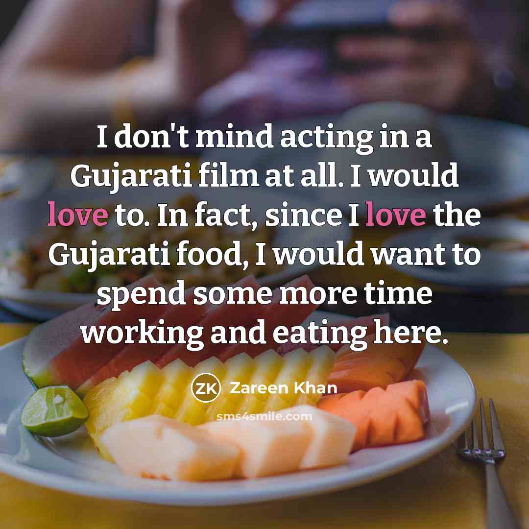 “I don't mind acting in a Gujarati film at all.…” quote by Zareen Khan