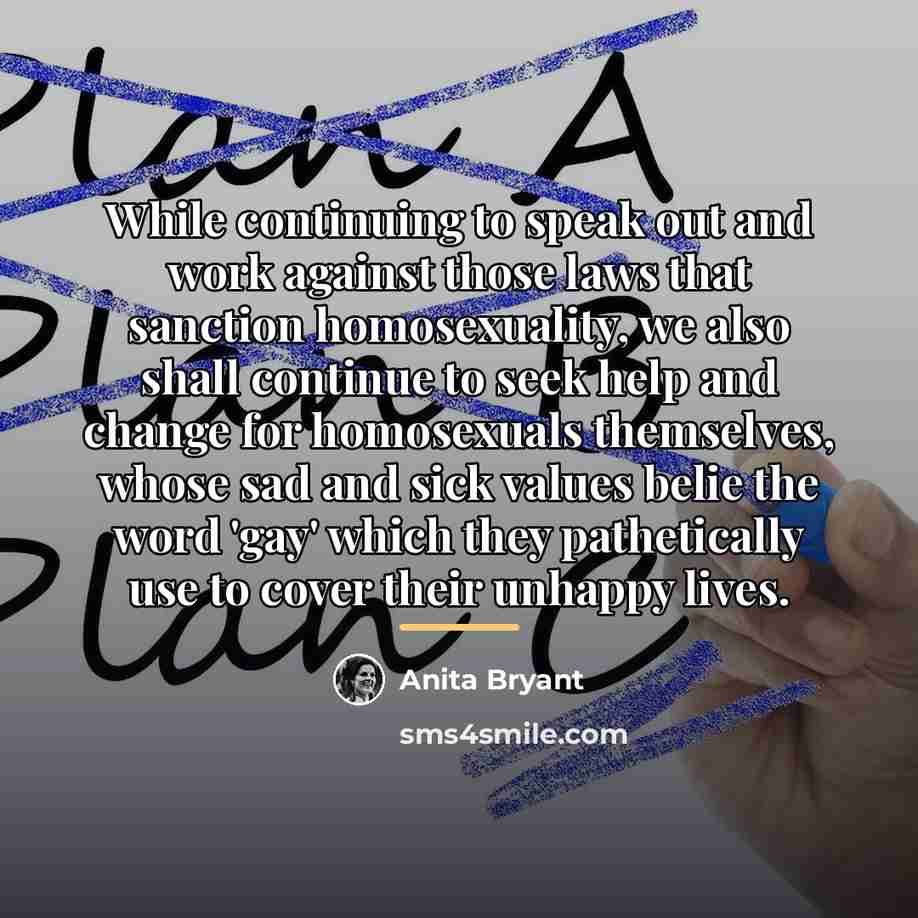 “While continuing to speak out and work against those laws…” quote by Anita Bryant