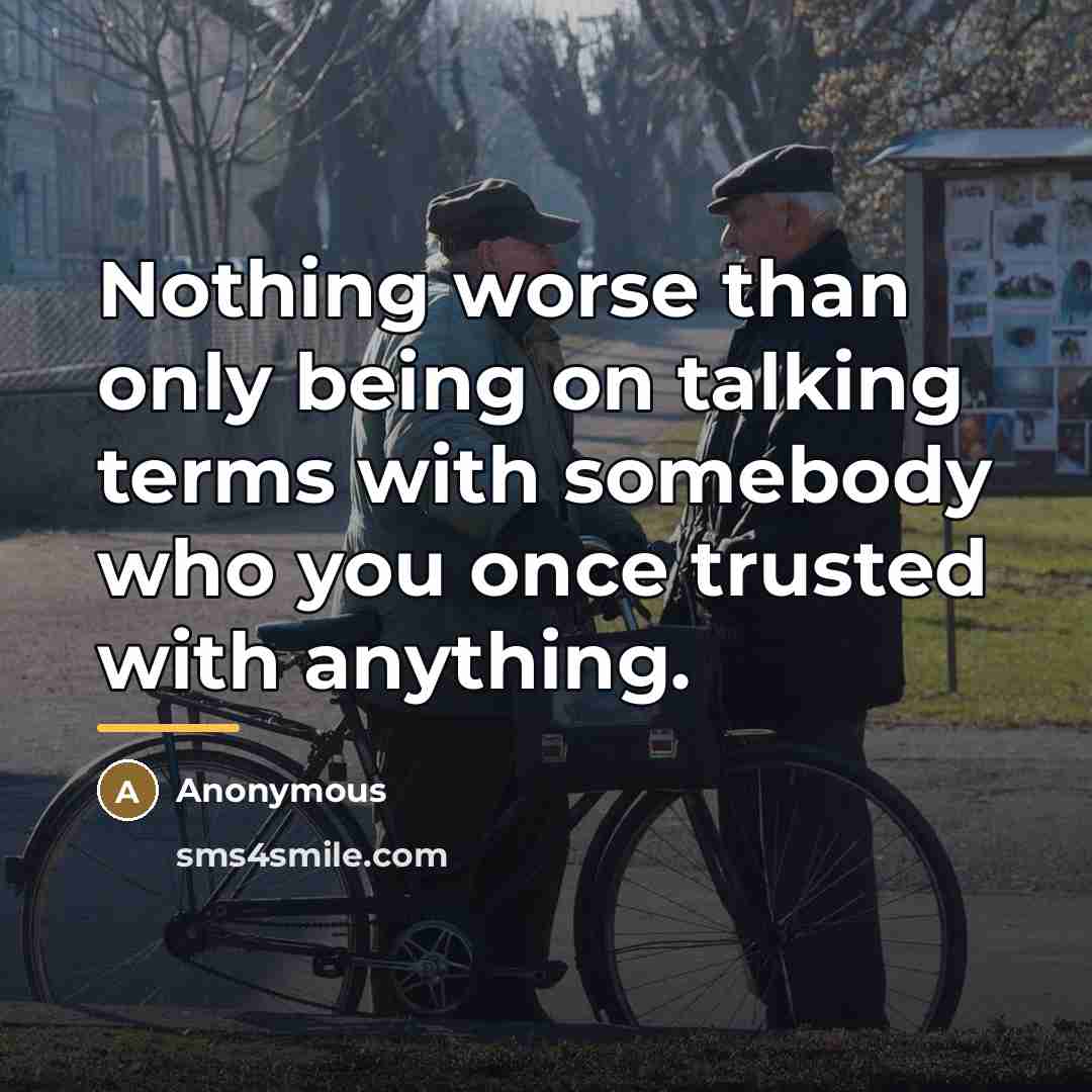 “Nothing worse than only being on talking terms with somebody…” quote by Anonymous