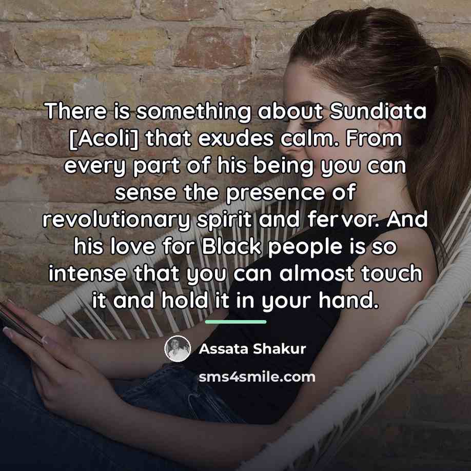 “There is something about Sundiata [Acoli] that exudes calm. From…” quote by Assata Shakur